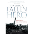 Finding a Fallen Hero: The Death of a Ball Turret Gunner