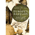 Europe's Babylon: The Rise and Fall of Antwerp's Golden Age - Hardcover