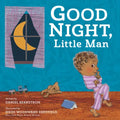Good Night, Little Man - Hardcover