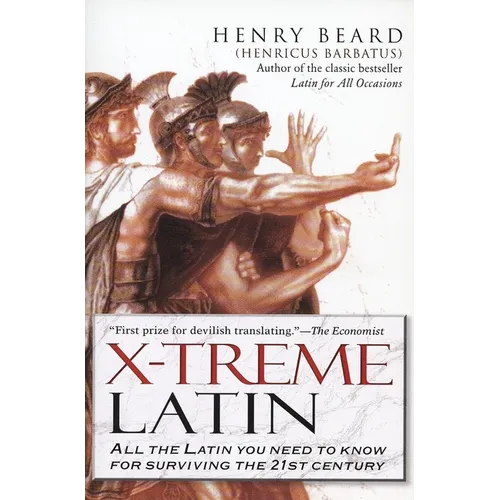 X-Treme Latin: All the Latin You Need to Know for Survival in the 21st Century - Paperback