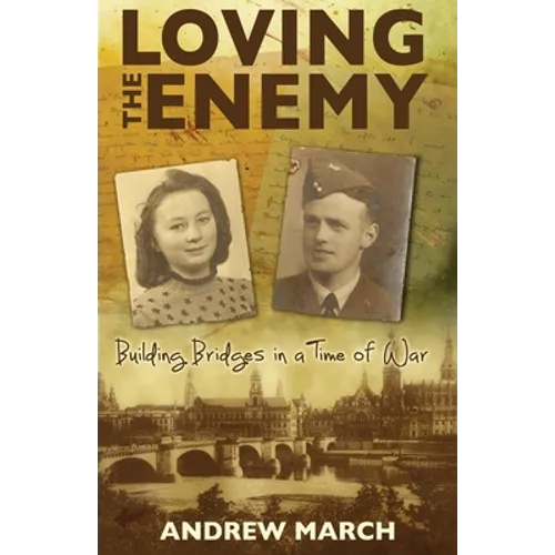 Loving the Enemy: Building bridges in a time of war