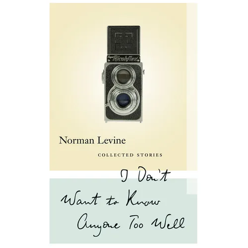 I Don't Want to Know Anyone Too Well: Collected Stories - Paperback