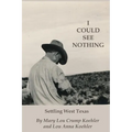 I Could See Nothing: Settling West Texas - Paperback