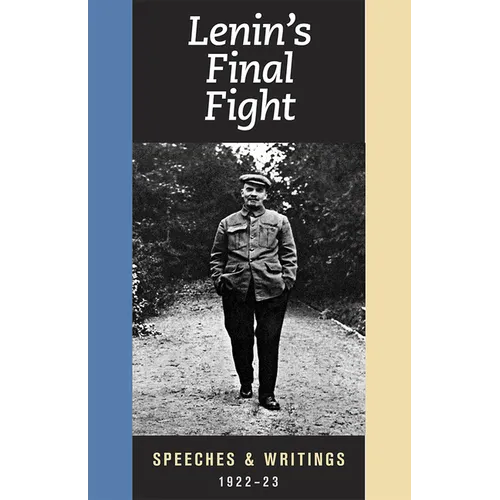Lenin's Final Fight: Speeches and Writings, 1922-23 - Paperback