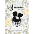 Summer with Original Foreword by Johanna Parkhurst: Annotated Version - Hardcover