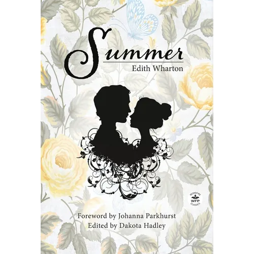 Summer with Original Foreword by Johanna Parkhurst: Annotated Version - Hardcover