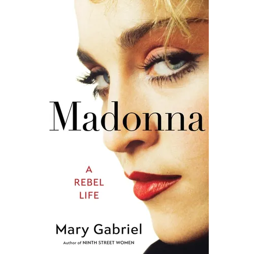 Madonna: A Rebel Life - Hardcover