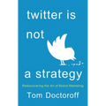 Twitter Is Not a Strategy - Hardcover