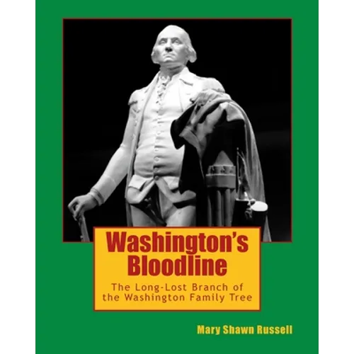 Washington's Bloodline: The Long-Lost Branch of Washington Family Tree