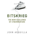 Bitskrieg: The New Challenge of Cyberwarfare