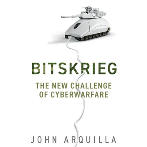 Bitskrieg: The New Challenge of Cyberwarfare