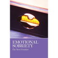 Emotional Sobriety: The Next Frontier - Paperback