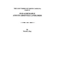 Old Albemarle and Its Absentee Landlords. Originally Published as the Lost Tribes of North Carolina, Part IV