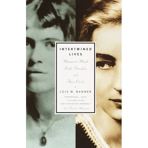 Intertwined Lives: Margaret Mead, Ruth Benedict, and Their Circle - Paperback