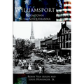Williamsport: Boomtown on the Susquehanna