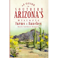 A Guide to Southern Arizona's Historic Farms & Ranches: Rustic Southwest Retreats