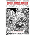 School System Reform: How and Why is a Price-less Tale - Paperback