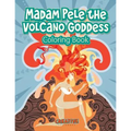 Madam Pele the Volcano Goddess Coloring Book - Paperback