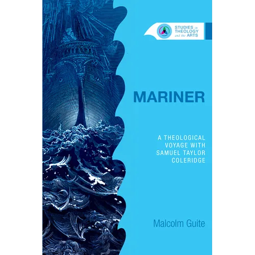 Mariner: A Theological Voyage with Samuel Taylor Coleridge - Paperback