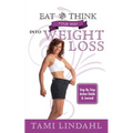Eat And Think Your Way Into Weight Loss - Paperback