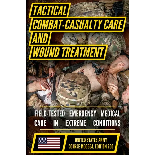 Tactical Combat Casualty Care and Wound Treatment