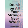 Drunk on All Your Strange New Words - Paperback