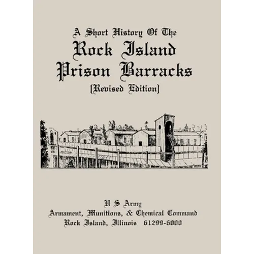 A Short History of the Rock Island Prison Barracks