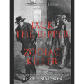 Jack the Ripper and the Zodiac Killer: The History of the Most Famous Serial Killers Who Were Never Caught - Paperback