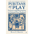Puritans at Play: Leisure and Recreation in Colonial New England