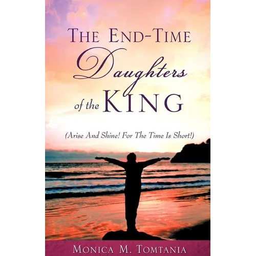 The End-Time Daughters of the King - Paperback
