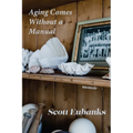 Aging Comes Without a Manual - Paperback