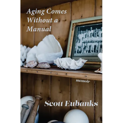Aging Comes Without a Manual - Paperback