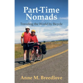 Part-Time Nomads: Traveling the World by Bicycle - Paperback
