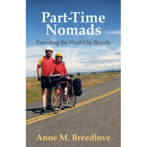Part-Time Nomads: Traveling the World by Bicycle - Paperback