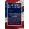 Leadership in Action - Principles Forged in the Crucible of Military Service Can Lead Corporate America Back to the Top