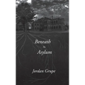 Beneath the Asylum - Paperback