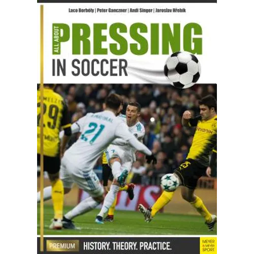 All about Pressing in Soccer: History, Theory, Practice - Paperback