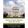 Alvin Francis Karpis, Part 01 of 03 - Paperback