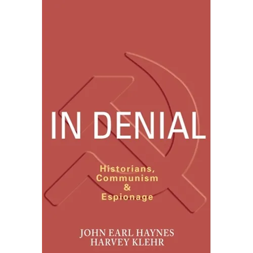 In Denial: Historians, Communism, and Espionage - Paperback