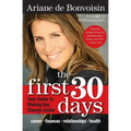 The First 30 Days: Your Guide to Making Any Change Easier - Paperback