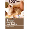 Chinese Medicine and Healing - Hardcover