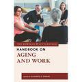 The Rowman & Littlefield Handbook on Aging and Work - Paperback
