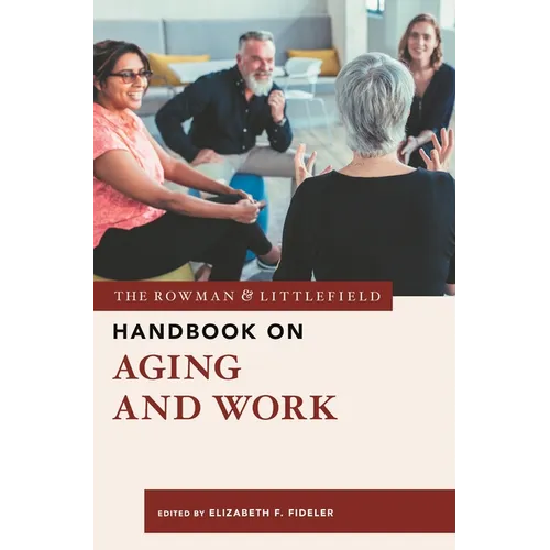 The Rowman & Littlefield Handbook on Aging and Work - Paperback