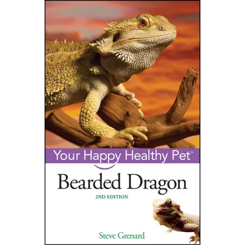 Bearded Dragon: Your Happy Healthy Pet - Hardcover