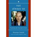Not Always So: Practicing the True Spirit of Zen - Paperback
