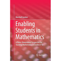 Enabling Students in Mathematics: A Three-Dimensional Perspective for Teaching Mathematics in Grades 6-12 - Paperback