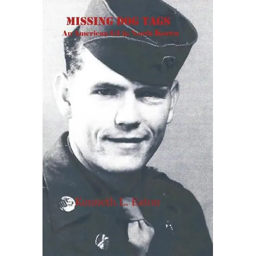 Missing Dog Tags: An American GI in North Korea - Paperback