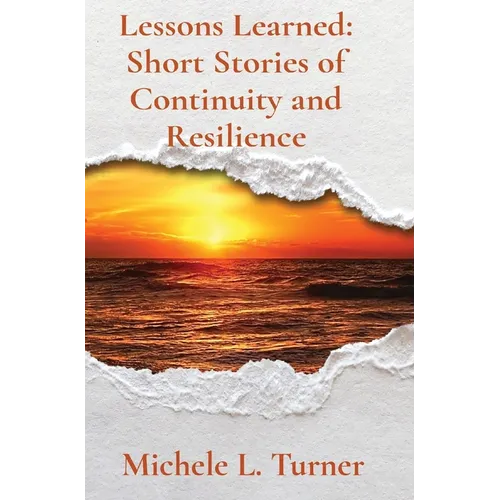 Lessons Learned: Short Stories of Continuity and Resilience - Hardcover