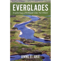 Everglades: Exploring a Wetland Like No Other - Paperback