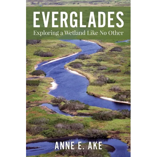 Everglades: Exploring a Wetland Like No Other - Paperback